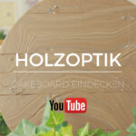 Q-YouTube-Holzoptik-Cakeboard-eindecken-rustikale-Holzmaserung Kopie