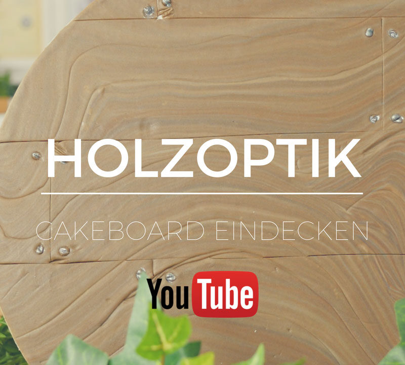 Q-YouTube-Holzoptik-Cakeboard-eindecken-rustikale-Holzmaserung Kopie