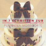 In-7–Schritten–zur-perfekten-Motivtorte-aus-Fondant