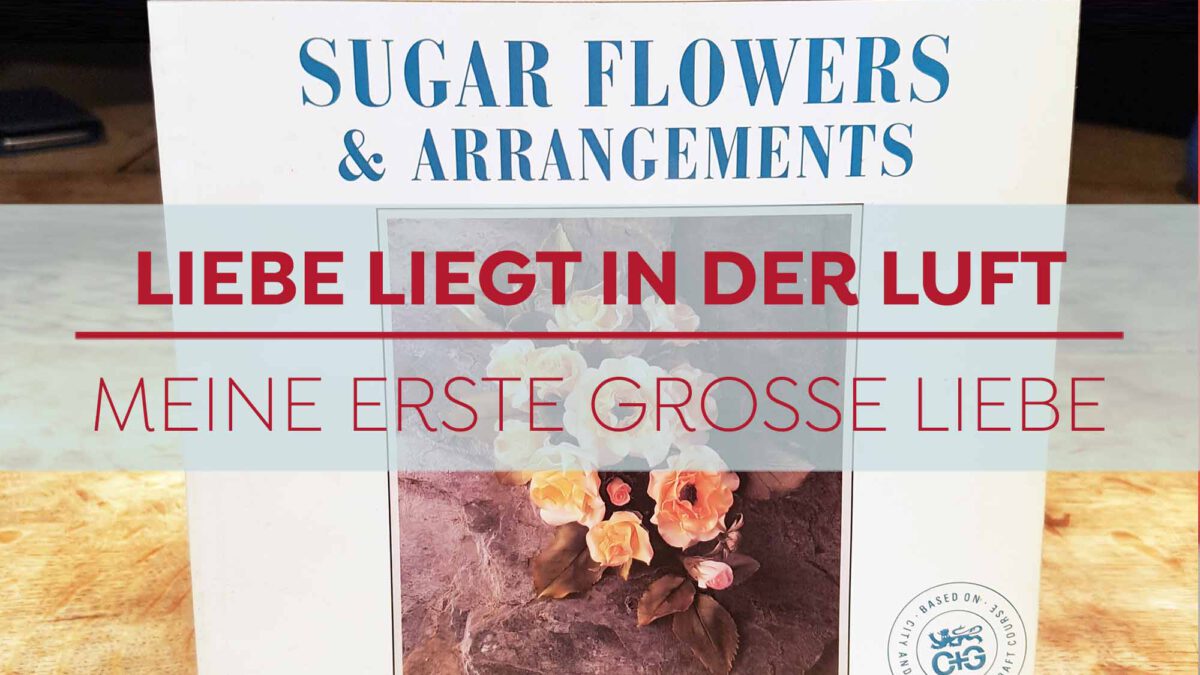 Blogbeitrag Liebe liegt in der Luft - Bettys Sugar Dreams