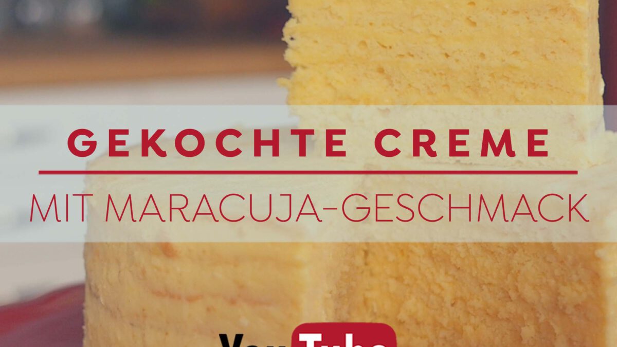 Gekochte Creme - Maracuja Geschmack - Rezept und Anleitung auf Blog und YouTube